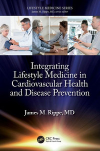Integrating Lifestyle Medicine In Cardiovascular Health And Disease Prevention Integrating Lifestyle Medicine In Cardiovascular Health And Disease Prevention