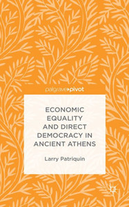 Economic Equality And Direct Democracy In Ancient Athens Economic Equality And Direct Democracy In Ancient Athens