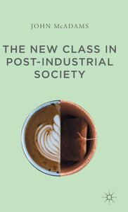 The New Class In Post-Industrial Society The New Class In Post-Industrial Society