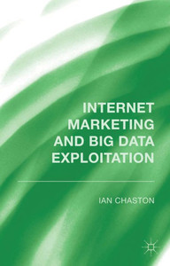 Internet Marketing And Big Data Exploitation