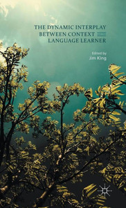 The Dynamic Interplay Between Context And The Language Learner The Dynamic Interplay Between Context And The Language Learner