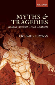 Myths And Tragedies In Their Ancient Greek Contexts