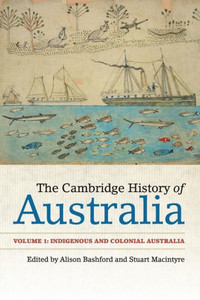 The Cambridge History Of Australia: Volume 1, Indigenous And Colonial Australia