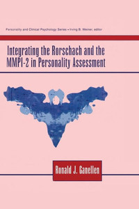 Integrating The Rorschach And The Mmpi-2 In Personality Assessment Integrating The Rorschach And The Mmpi-2 In Personality Assessment