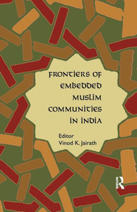 Frontiers Of Embedded Muslim Communities In India