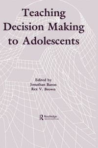 Teaching Decision Making To Adolescents Teaching Decision Making To Adolescents