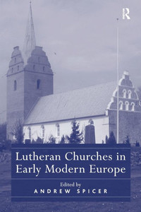 Lutheran Churches In Early Modern Europe Lutheran Churches In Early Modern Europe
