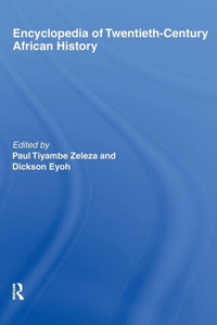 Encyclopedia Of Twentieth-Century African History Encyclopedia Of Twentieth-Century African History