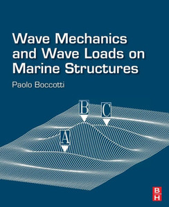 Wave Mechanics And Wave Loads On Marine Structures Wave Mechanics And Wave Loads On Marine Structures