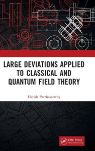Large Deviations Applied To Classical And Quantum Field Theory