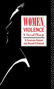 Women, Violence And Social Change Women, Violence And Social Change