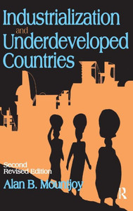 Industrialization And Underdeveloped Countries Industrialization And Underdeveloped Countries