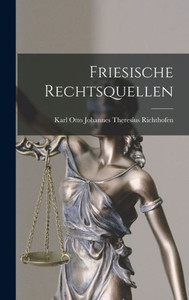 Friesische Rechtsquellen (German Edition)