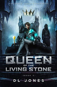 Queen of the Living Stone: The Inner Earth Chronicles Book 3 Queen of the Living Stone: The Inner Earth Chronicles Book 3