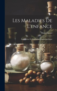 Les Maladies De L'Enfance: Description Et Traitement Homoeopathique (French Edition)