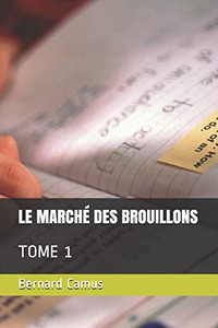 LE MARCHE DES BROUILLONS: TOME 1 (French Edition)