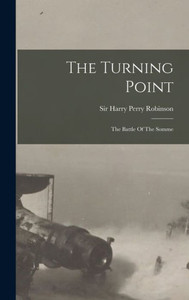 The Turning Point: The Battle Of The Somme The Turning Point: The Battle Of The Somme