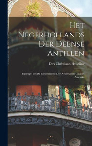 Het Negerhollands Der Deense Antillen: Bijdrage Tot De Geschiedenis Der Nederlandse Taal In Amerika (Dutch Edition)