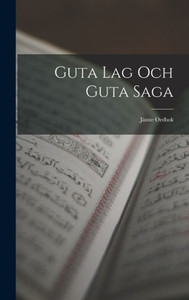 Guta Lag Och Guta Saga: Jämte Ordbok (Swedish Edition) Guta Lag Och Guta Saga: Jämte Ordbok (Swedish Edition)