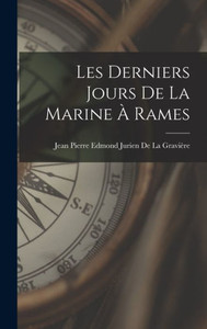 Les Derniers Jours De La Marine À Rames (French Edition)