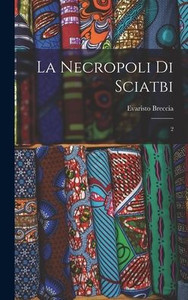 La Necropoli Di Sciatbi: 2 (French Edition) La Necropoli Di Sciatbi: 2 (French Edition)