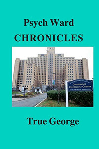 Psych Ward Chronicles Psych Ward Chronicles