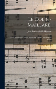 Le Colin-Maillard; Opéra Comique En Un Acte. Poëme De Michel Carré Et Jules Verne (French Edition) Le Colin-Maillard; Opéra Comique En Un Acte. Poëme De Michel Carré Et Jules Verne (French Edition)