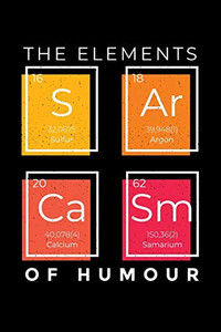 SARCASM The Elements of Humor: Joke Writing Workbook * Great gift for aspiring Comedian * Write Comedy Jokes 6" x 9" 100 pages SARCASM The Elements of Humor: Joke Writing Workbook * Great gift for aspiring Comedian * Write Comedy Jokes 6" x 9" 100 pages
