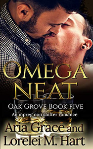 Omega Neat: An MPreg Nonshifter MM Romance (Oak Grove) Omega Neat: An MPreg Nonshifter MM Romance (Oak Grove)