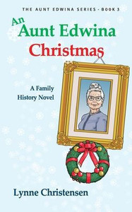 An Aunt Edwina Christmas: A Family History Novel (The Aunt Edwina)