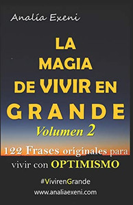 LA MAGIA DE VIVIR EN GRANDE: Optimismo (Spanish Edition) LA MAGIA DE VIVIR EN GRANDE: Optimismo (Spanish Edition)