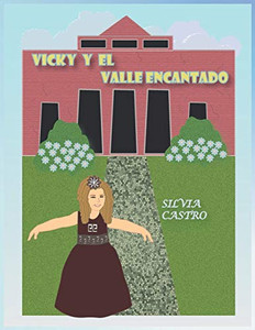 VICKY Y EL VALLE ENCANTADO (Spanish Edition) VICKY Y EL VALLE ENCANTADO (Spanish Edition)