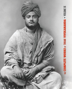 The Complete Works Of Swami Vivekananda, Volume 9: Epistles - Fifth Series, Lectures And Discourses, Notes Of Lectures And Classes, Writings: Prose ... Nivedita's Book, Sayings And Utterances The Complete Works Of Swami Vivekananda, Volume 9: Epistles - Fifth Series, Lectures And Discourses, Notes Of Lectures And Classes, Writings: Prose ... Nivedita's Book, Sayings And Utterances