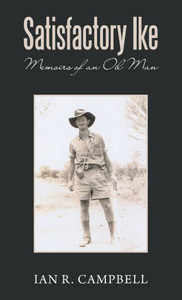 Satisfactory Ike: Memoirs Of An Oil Man Satisfactory Ike: Memoirs Of An Oil Man