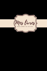 Mes Livres Mon Carnet De Lecture (French Edition)