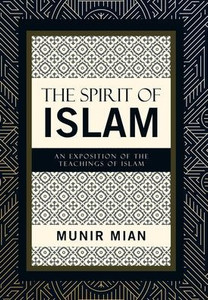 The Spirit Of Islam: An Exposition Of The Teachings Of Islam The Spirit Of Islam: An Exposition Of The Teachings Of Islam