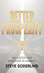 Better Prosperity: On Justice And Affluence In America