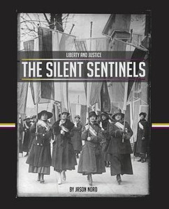 The Silent Sentinels (Liberty And Justice) The Silent Sentinels (Liberty And Justice)