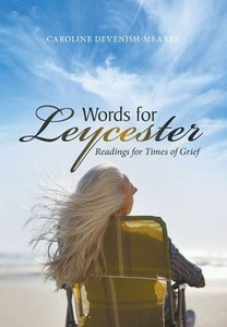 Words For Leycester: Readings For Times Of Grief