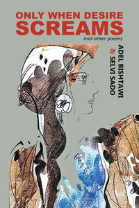 Only When Desire Screams: And Other Poems Only When Desire Screams: And Other Poems