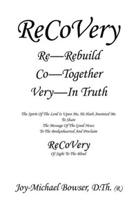 Recovery: The Spirit Of The Lord Is Upon Me, He Hath Anointed Me To Share Recovery: The Spirit Of The Lord Is Upon Me, He Hath Anointed Me To Share