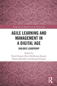 Agile Learning And Management In A Digital Age (Perspectives On Education In The Digital Age)