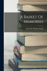 A Basket Of Memories A Basket Of Memories