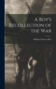 A Boy's Recollection Of The War A Boy's Recollection Of The War