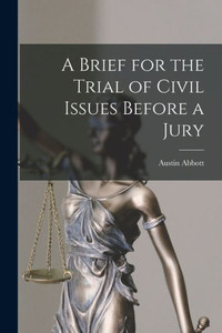 A Brief For The Trial Of Civil Issues Before A Jury