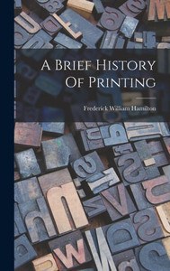 A Brief History Of Printing A Brief History Of Printing