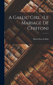 A Gallic Girl. (Le Mariage De Chiffon) A Gallic Girl. (Le Mariage De Chiffon)