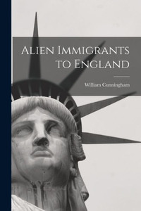 Alien Immigrants To England