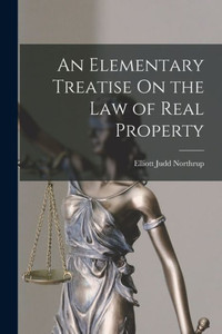An Elementary Treatise On The Law Of Real Property An Elementary Treatise On The Law Of Real Property