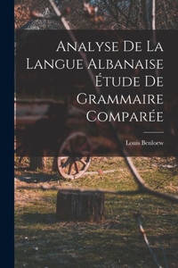 Analyse De La Langue Albanaise Étude De Grammaire Comparée